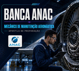 Apostila Banca ANAC — Mecânico de Manutenção Aeronáutica