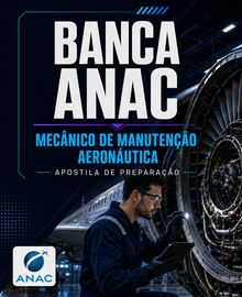Apostila Banca ANAC — Mecânico de Manutenção Aeronáutica
